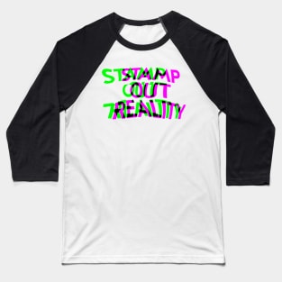 Stamp Out Reality 60’s Protest Hippie Counter Culture Baseball T-Shirt